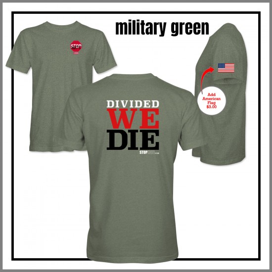 Stop Hate DIVIDED WE DIE T-Shirts